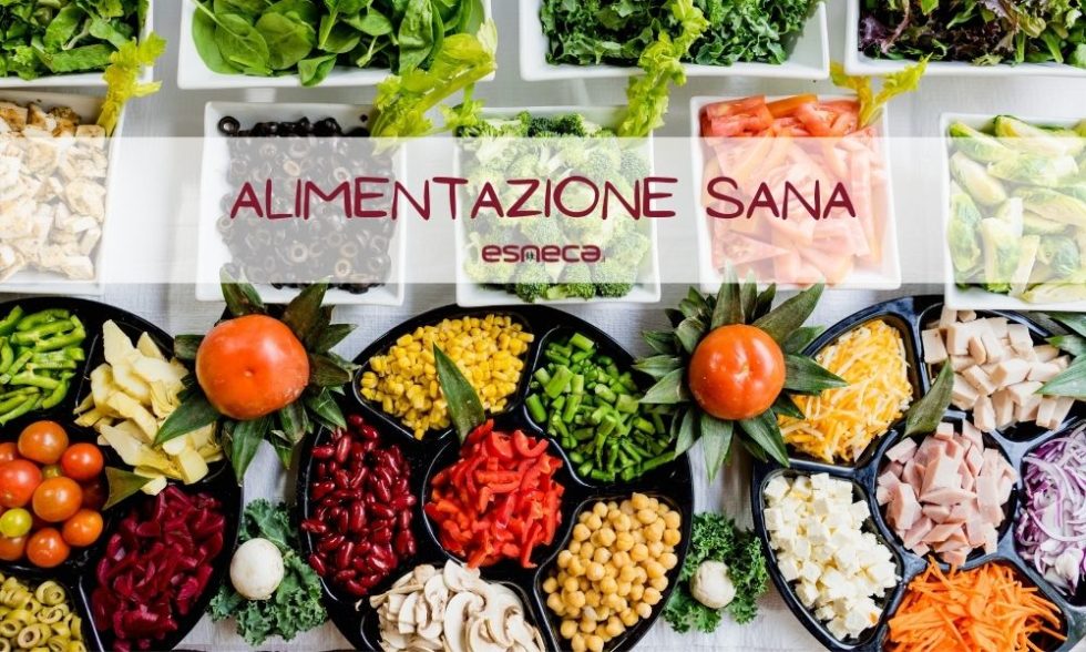 Alimentazione sana: consigli per star bene e in forma - Esneca